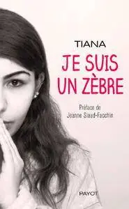 Tiana, "Je suis un zèbre"