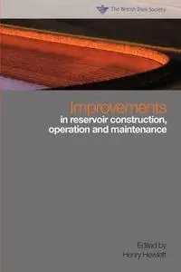 Improvements in reservoir construction, operation and maintenance : proceedings of the 14th conference of the British Dam Socie