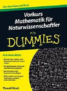 Vorkurs Mathematik fur Naturwissenschaftler fur Dummies (Für Dummies) (German Edition)