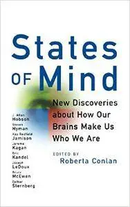 States of Mind: New Discoveries About How Our Brains Make Us Who We Are