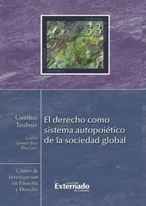 «El derecho como sistema autopoiético de la sociedad global» by Gunther Teubner