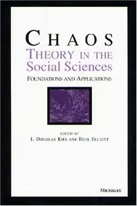 Chaos Theory in the Social Sciences: Foundations and Applications (Repost)