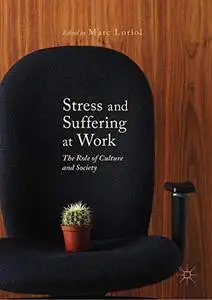 Stress and Suffering at Work: The Role of Culture and Society