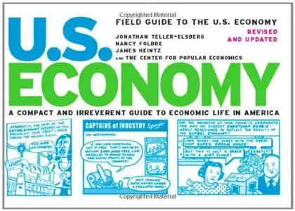Field Guide to the U.S. Economy: A Compact and Irreverent Guide to Economic Life in America 