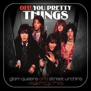 VA - Oh! You Pretty Things: Glam Queens And Street Urchins 1970-76 (2021)