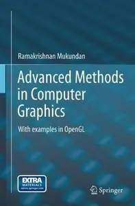 Advanced Methods in Computer Graphics: With Examples in OpenGL (repost)