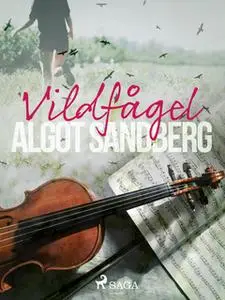 «Vildfågel» by Algot Sandberg