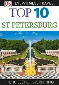 Top 10 St Petersburg (DK Eyewitness Top 10 Travel Guide)