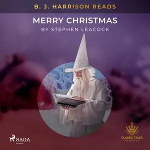 «B. J. Harrison Reads Merry Christmas» by Stephen Leacock