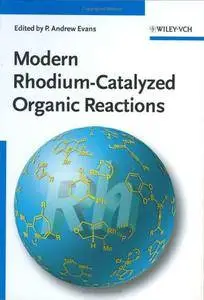 Modern Rhodium-Catalyzed Organic Reactions (Repost)