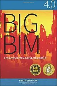 Big BIM 4.0: Ecosystems for a Connected World (Library & Academic)