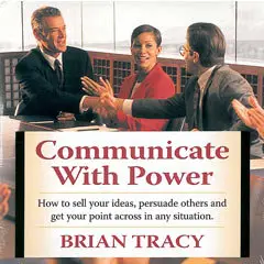 Brian Tracy: Communicate With Power