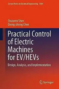 Practical Control of Electric Machines for EV/HEVs