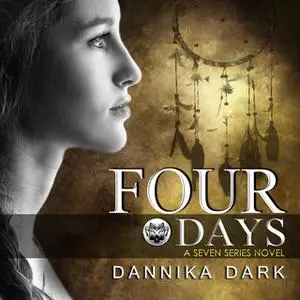 «Four Days» by Dannika Dark