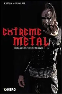 Extreme Metal: Music and Culture on the Edge