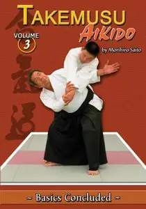 Takemusu Aikido Volume 3: Basics Concluded