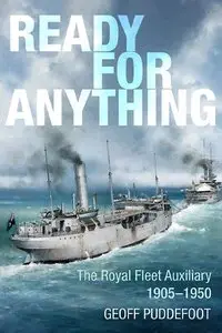 Ready for Anything: The Royal Fleet Auxiliary 1905-1950