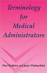 Terminology for Medical Administrators