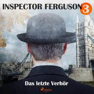 «Inspector Ferguson - Fall 3: Das letzte Verhör» by A.F. Morland