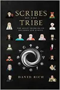Scribes of the Tribe: The Great Thinkers on Religion and Ethics (Myths & Scribes)