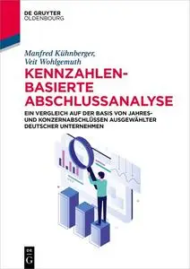 Manfred Kühnberger, Veit Wohlgemuth, Sarah Lenz - Kennzahlenbasierte Abschlussanalyse