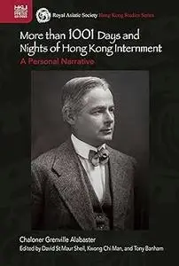 More than 1001 Days and Nights of Hong Kong Internment: A Personal Narrative