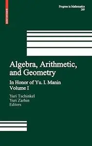 Algebra, Arithmetic, and Geometry: Volume I: In Honor of Yu. I. Manin
