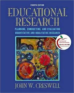 Educational Research: Planning, Conducting, and Evaluating Quantitative and Qualitative Research Ed 4