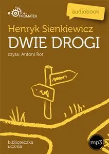 «Dwie drogi» by Henryk Sienkiewicz