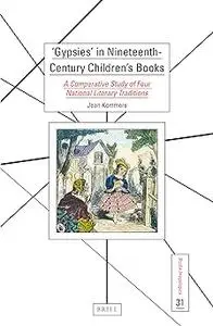 'Gypsies' in Nineteenth-Century Children’s Books A Comparative Study of Four National Literary Traditions