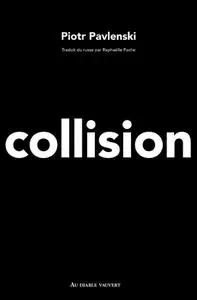 Piotr Pavlenski, "Collision"