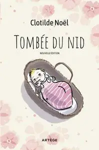 Clotilde Noël, "Tombée du nid"