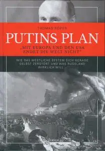 Thomas Röper - Putins Plan. "Mit Europa und den USA endet die Welt nicht."