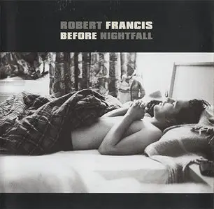 Robert Francis - Before Nightfall (2009)