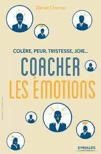 Coacher les émotions - Colère, peur, tristesse, joie...