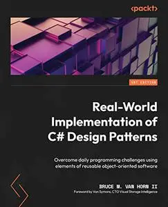Real-World Implementation of C# Design Patterns: Overcome daily programming challenges