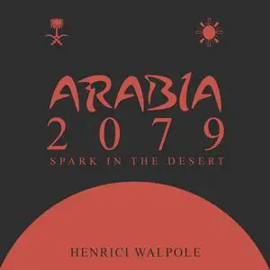 «Arabia 2079» by Henrici Walpole