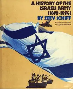 Zeev Schiff, "A history of the Israeli Army (1870-1974)"