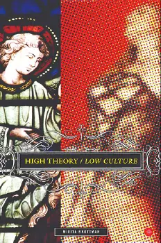 High Theory/Low Culture by Mikita Brottman