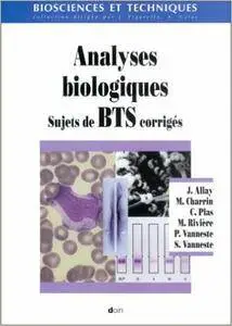 J. Allay - Analyses biologiques : Sujets de BTS corrigés