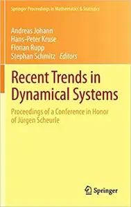 Recent Trends in Dynamical Systems: Proceedings of a Conference in Honor of Jürgen Scheurle