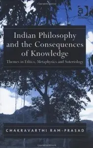 Indian Philosophy and the Consequences of Knowledge