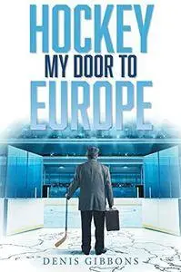 Hockey: My Door to Europe