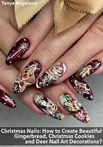 Christmas Nails: How to Create Beautiful Gingerbread, Christmas Cookies and Deer Nail Art Decorations?