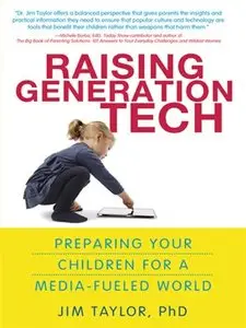 Raising Generation Tech: Preparing Your Children for a Media-Fueled World (repost)