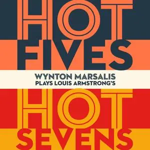 Wynton Marsalis - Louis Armstrong's Hot Fives and Hot Sevens (2023) [Official Digital Download]