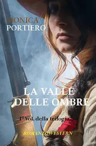 Monica Portiero - La valle delle ombre.