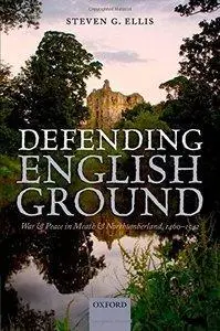 Defending English Ground: War and Peace in Meath and Northumberland, 1460-1542 (repost)