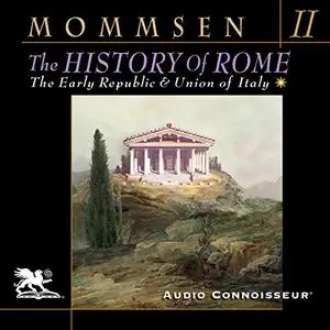 The History of Rome, Book 2: From the Abolition of the Monarchy in Rome to the Union of Italy [Audiobook]