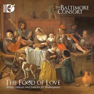 The Baltimore Consort - The Food of Love: Songs, Dances, and Fancies for Shakespeare (2019) [Official Digital Download 24/192]